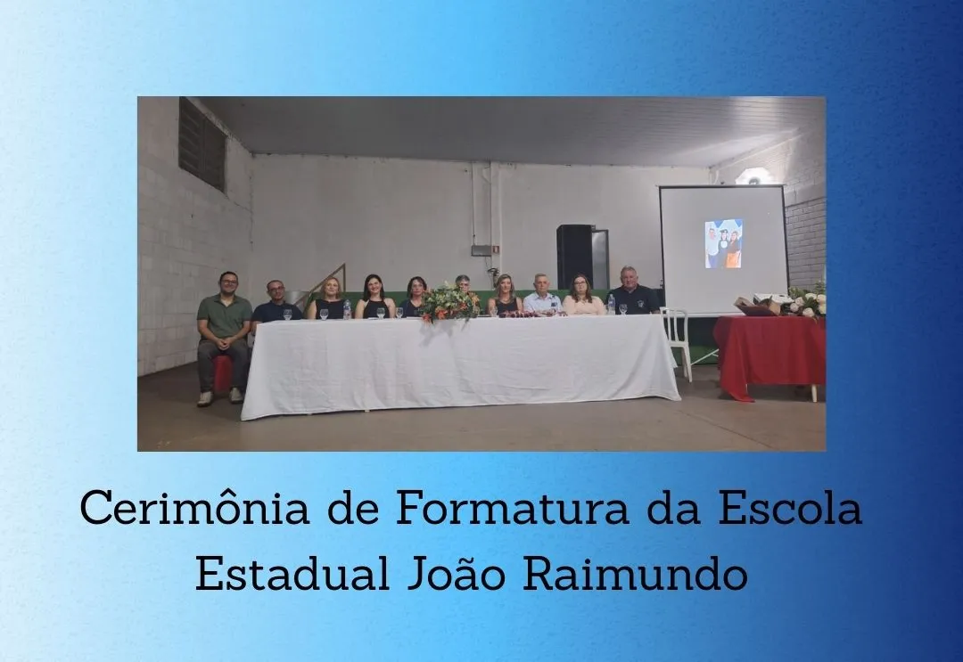 FORMATURA 3º ANO ESCOLA ESTADUAL DE ENSINO MÉDIO DR JOÃO RAIMUNDO